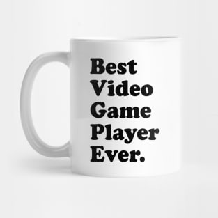 Best Video Game Player Ever. Mug